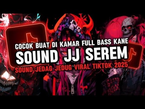 DJ SOUND JJ SEREM V5 FULL BASS MENGKANE COCOK BUAT DI KAMAR VIRAL TIKTOK TERBARU 2025 🎧