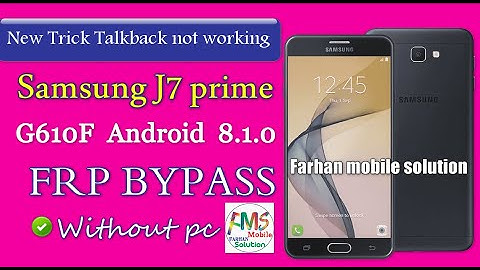 Samsung J7 prime SM G610F 8.1.0 FRP Bypass  Talkback Not Working | Google Account unlock without pc