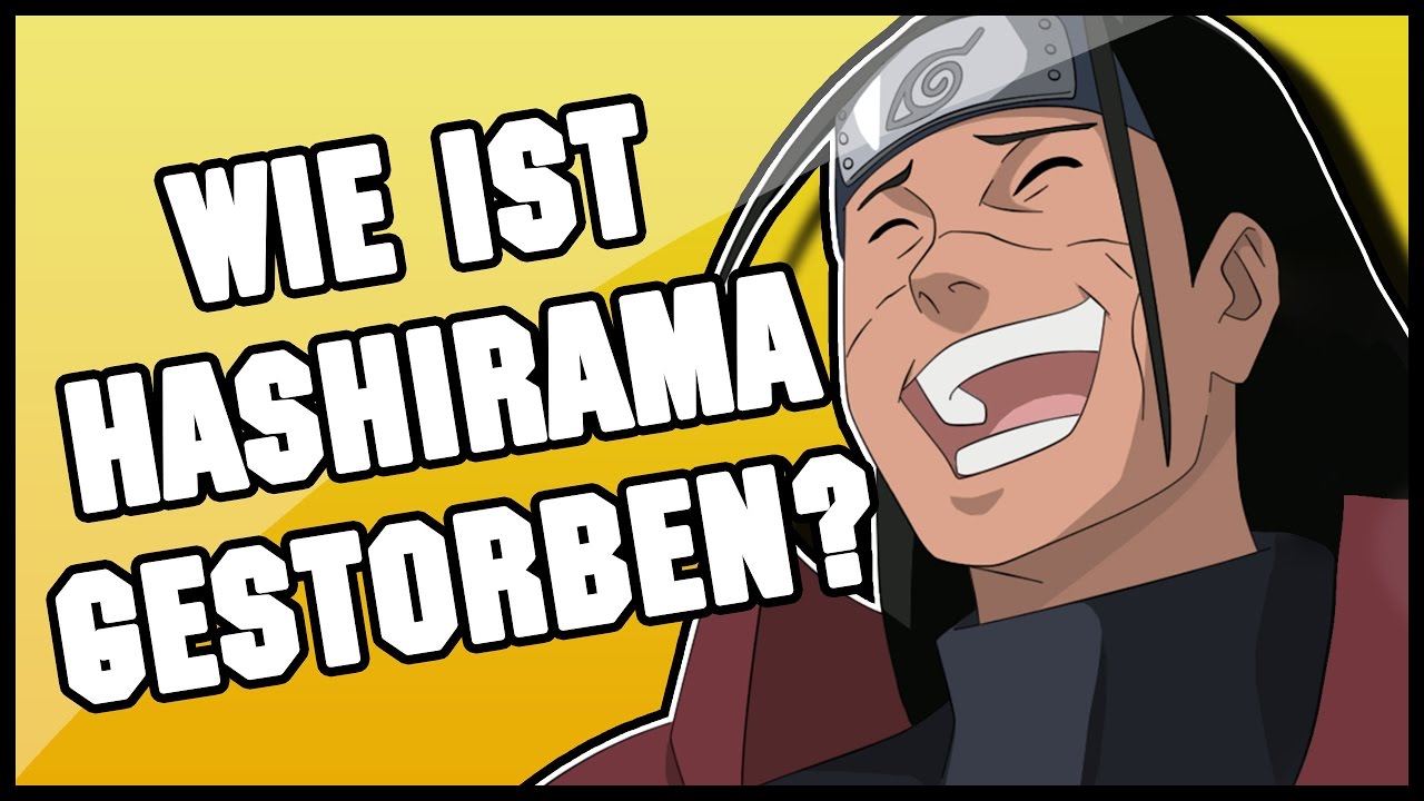 Wie Ist Hashirama Senju Gestorben Wie ist Hashirama gestorben? - Naruto Shippuuden | SerienReviewer - YouTube