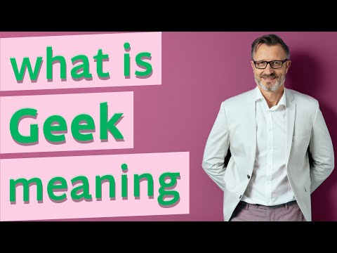 Geek | Meaning of geek