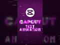 viral capcut TEXT animation ☠️
