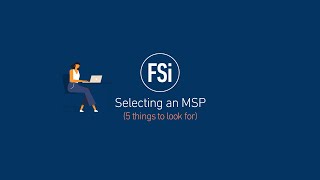 FSi - Selecting an MSP (5 things to consider)