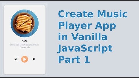 Create Music Player App in Vanilla JavaScript Part 1