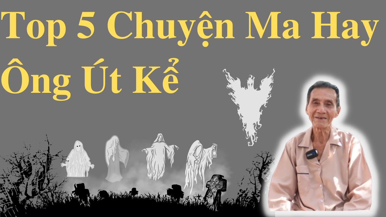 Top 5 Chuyện Ma Hay Ông Út Kể - Chuyện Ma Tập 1