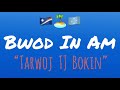 Bwod in am w lyrics  tarwoj tj bokin