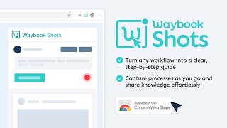Capture Process in seconds with Waybook Shots