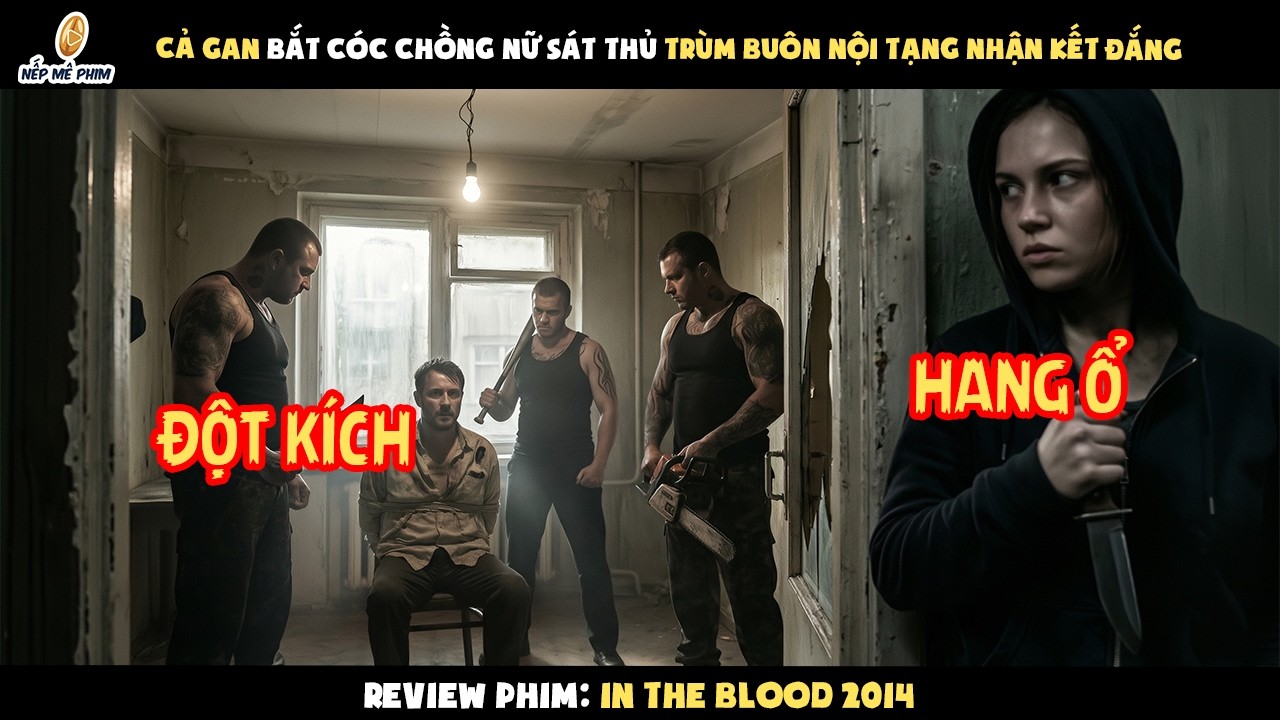 [Review Phim] Cả Gan Bắt Cóc Chồng Nữ Sát Thủ Trùm Buôn Nội Tạng Nhận Kết Đắng