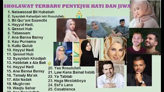 SHOLAWAT TERBARU PENYEJUK HATI DAN JIWA [ AI KHADIJAH, ALMA ESBEYE, ALFINA, NANCY AJRAM [ ALL ARTIS