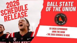 BSU Football '26 Schedule FINALLY Released + LB Lucas Szymborski Interview Ball State of the Union