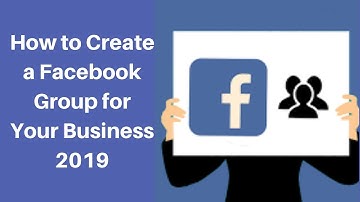 How to Create a Facebook Group for Your Business 2019 | Digital Marketing Tutorial