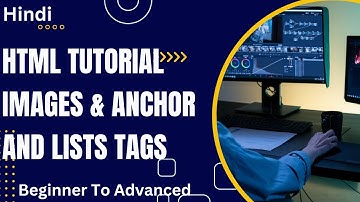HTML Tutorial : Image & Anchor And Lists Tags | Web Development Tutorials #5 #webtutorial #webcoding