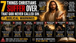 7 Things Christians SUFFER Over… That God NEVER Called Sin | Biblical Warnings
