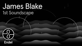 James Blake | 1st Soundscape | Wind Down | @EndelSound