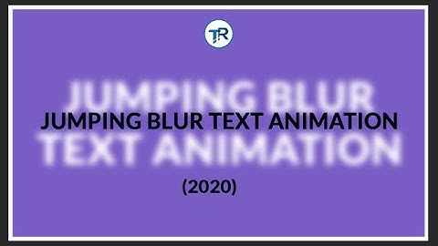 JUMPING BLUR TEXT ANIMATION | TEXT ANIMATION