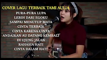 TAMI AULIA || Best Cover Terbaru 2020 || Full Album || Pura - Pura Lupa