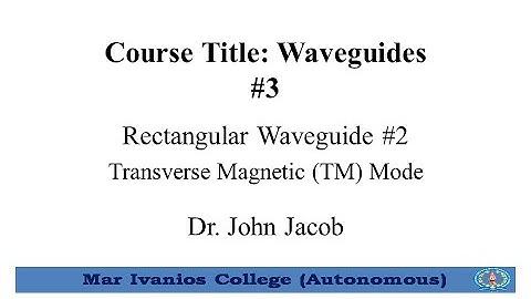 Waveguides #3 Rectangular Waveguides #2 Transverse Magnetic mode