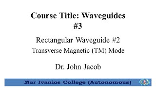 Waveguides #3 Rectangular Waveguides #2 Transverse Magnetic mode
