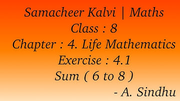 8th Maths | Samacheer | Chapter 4 | Life Mathematics | Exercise 4.1 | Sum 6 to 8