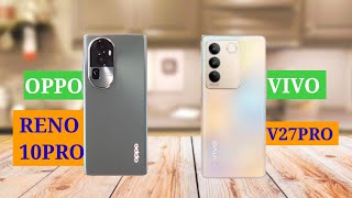 Oppo Reno 10Pro Vs Vivo V27Pro Mobile Full Comparison Videokishan Tech