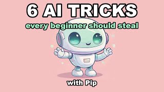 6 AI tricks every beginner should know (with Pip)