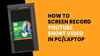 How to Create youtube shorts in pc | screen record | Photoshop Shorts |  🅶🅵🆇🆃🆄🆃 | Youtube Tips screenshot 3