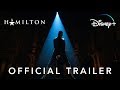 Hamilton | Official Trailer | Disney 