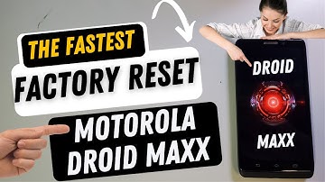 Factory Reset Motorola Droid MAXX - Quick & Easy Method
