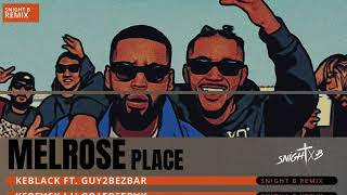 Keblack Ft. Guy2Bezbar - Melrose Place (Snight B Remix)