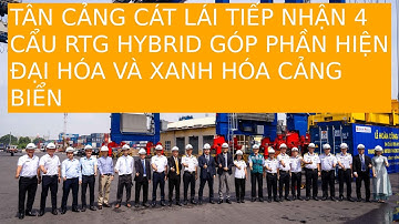 TÂN CẢNG CÁT LÁI TIẾP NHẬN 4 CẨU RTG HYBRID GÓP PHẦN HIỆN ĐẠI HÓA VÀ XANH HÓA CẢNG BIỂN