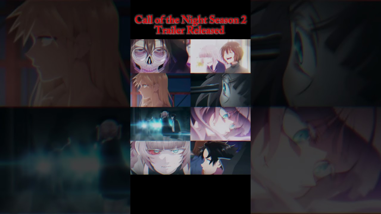 Latest Trailer of Call Of The Night Season 2 Release 