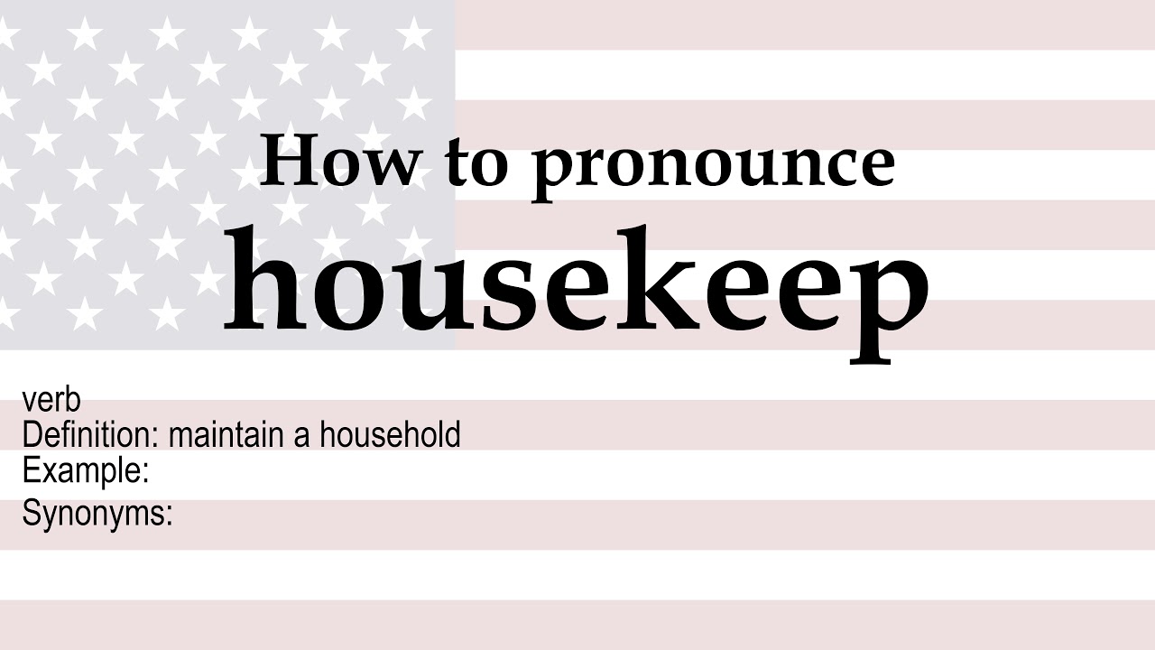 How To Pronounce housekeep Meaning YouTube