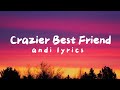 Andi - Crazier Best Friend (Lyrics)