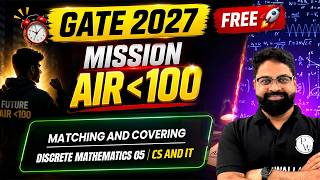 Matching and Covering | Discrete Mathematics 05 | CS & IT | GATE 2027 | Mission Under AIR 100