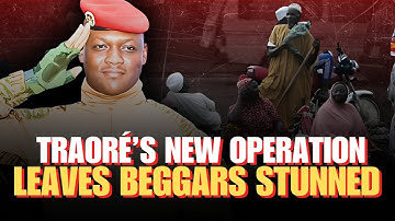 BREAKING: Traoré’s New Operation Leaves Beggars STUNNED — You Won’t Believe What Happened Next!