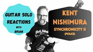 GUITAR SOLO REACTIONS ~ KENT NISHIMURA ~  Synchronicity II