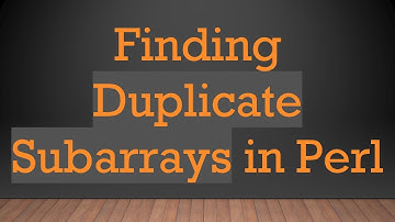 Finding Duplicate Subarrays in Perl