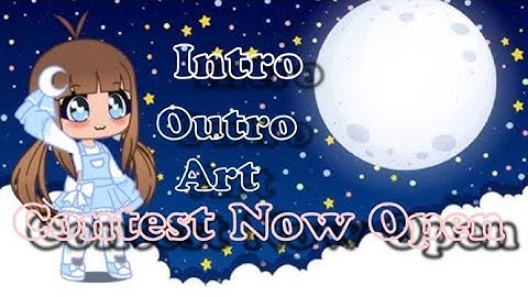 Intro, Outro and Art contest Open! (read desc)