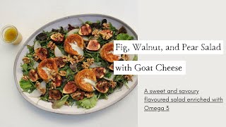 Fig, Walnut, and Pear Salad with Goat Cheese
