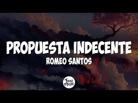 Romeo Santos – Propuesta Indecente (Letra)
