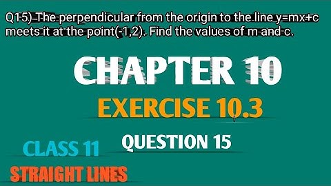 Q15, EXERCISE 10.3, CHAPTER 10, STRAIGHT LINES, CLASS 11 MATHS NCERT