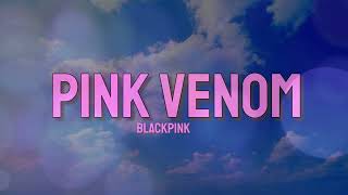 BLACKPINK - Pink Venom (English Lyrics)