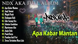 NDX AKA Full Album Terbaru 2024 Lagu Jawa Viral - Apa Kabae Mantan