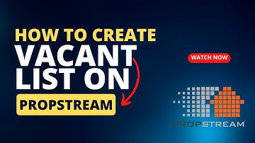 How To Find Vacant Properties Using Propstream Now!