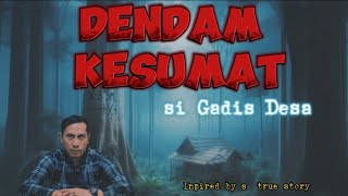 Dendam Kesumat si Gadis Desa