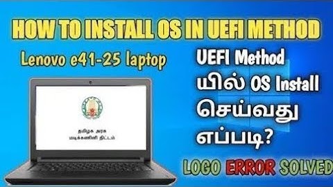 How to install OS in UEFI Method | Lenovo e41-25 | EFI error solution | தமிழில்
