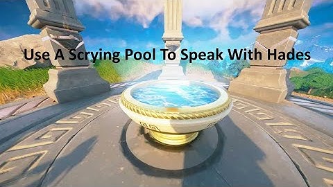 6 Of 14 Use A Scrying Pool To Speak With Hades Fortnite Oracle Snapshot Quest