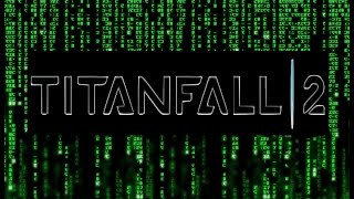 Titanfall 2 - #6 - I see the code