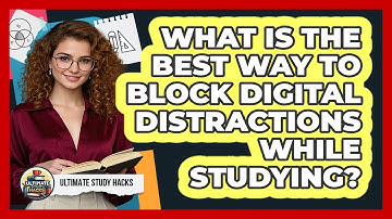 What Is The Best Way To Block Digital Distractions While Studying? - Ultimate Study Hacks