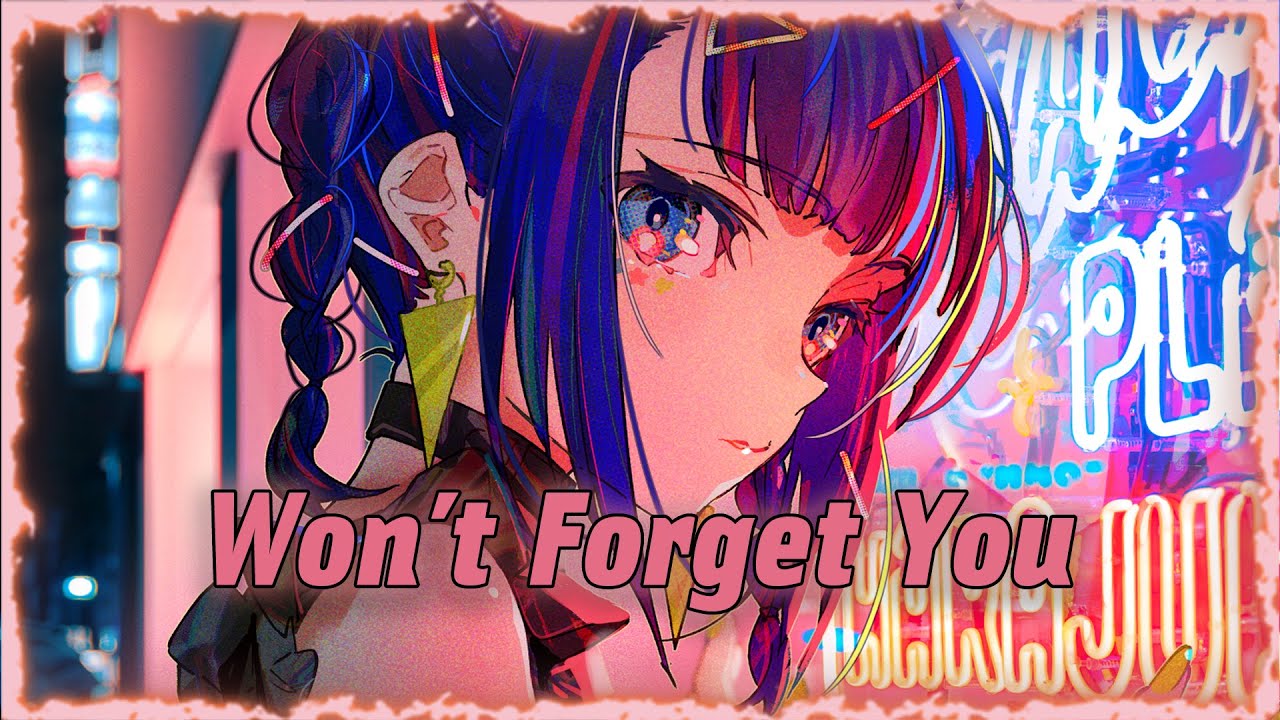 ♪ Nightcore - Won't Forget You → SHOUSE (Lyrics) 🎂 Birthday Special