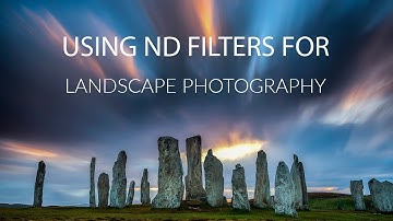 How to use ND Filters in Landscape Photography